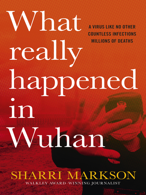 Title details for What Really Happened In Wuhan by Sharri Markson - Available